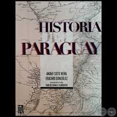 HISTORIA DEL PARAGUAY - Coordinacin Editorail: CARLOS GMEZ FLORENTN - Ao 2019